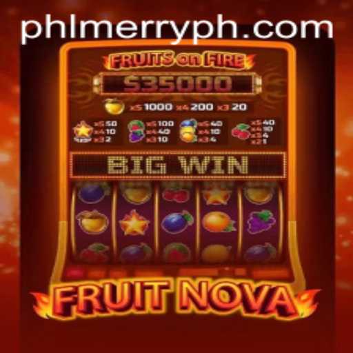 FruitNova: The Thrilling Game Experience with a MERRY PH Twist